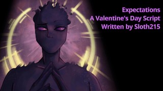 Expectations – A Valentine’s Day Script Written by Sloth215