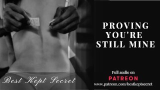 Proving I’ll Always Love You, Baby – ASMR AUDIO – PORN FOR WOMEN